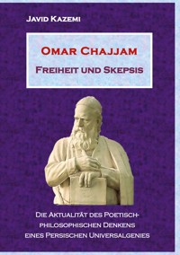 Omar Chajjam Freiheit und Skepsis - Javid Kazemi - E-Book