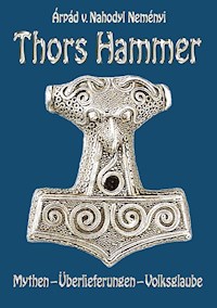 Thors Hammer - Árpád Baron von Nahodyl Neményi - E-Book