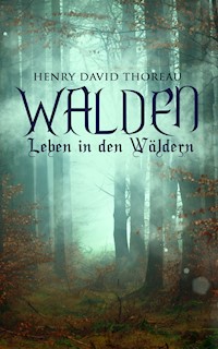 Walden - Leben in den Wäldern - Henry David Thoreau - E-Book