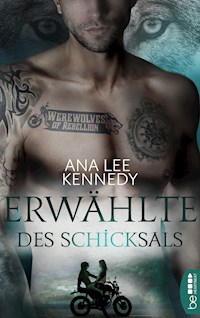 Werewolves of Rebellion - Erwählte des Schicksals - Ana Lee Kennedy - E-Book