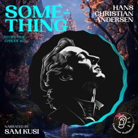 Something (Story Time, Episode 162) - Hans Christian Andersen - Hörbuch