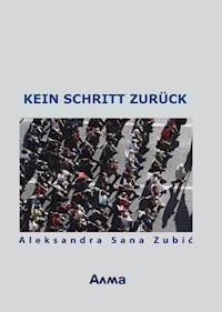 Kein Schritt zurück - Aleksandra Sana Zubic - E-Book