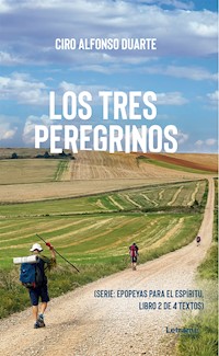 Los tres peregrinos - Ciro Alfonso Duarte - E-Book