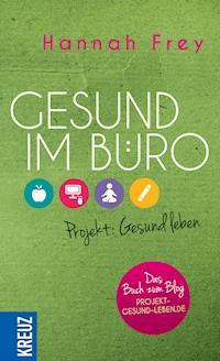 Gesund im Büro - Hannah Frey - E-Book
