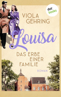 Louisa - Das Erbe einer Familie - Viola Gehring - E-Book