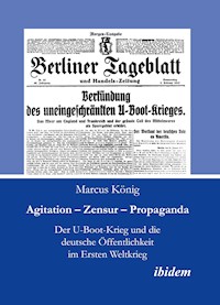 Agitation – Zensur – Propaganda - Marcus König - E-Book