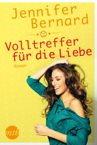 Volltreffer für die Liebe - Jennifer Bernard - E-Book