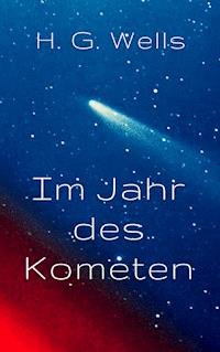 Im Jahr des Kometen - H G Wells - E-Book