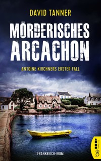 Mörderisches Arcachon - David Tanner - E-Book