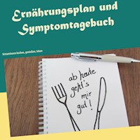 Ernährungsplan und Symptomtagebuch - Petra Mayer - E-Book
