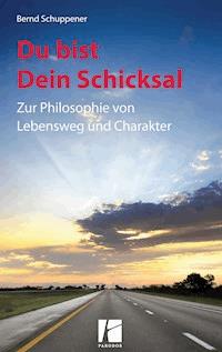 Du bist Dein Schicksal - Bernd Schuppener - E-Book