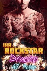 Ihr Rockstardrache - AJ Tipton - E-Book
