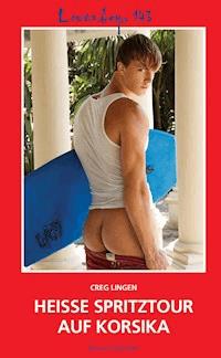 Loverboys 143: Heiße Spritztour auf Korsika - Creg Lingen - E-Book