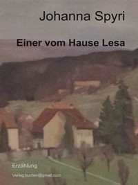 Einer vom Hause Lesa - Johanna Spyri - E-Book