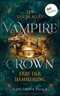 Vampire Crown - Erbe der Dämmerung - Ela van de Maan - E-Book