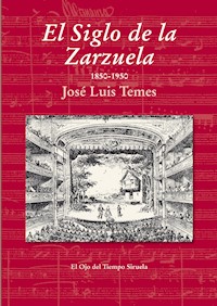 El Siglo de la Zarzuela - José Luis Temes - E-Book