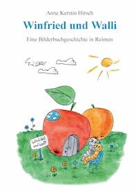 Winfried und Walli - Anne Kerstin Hirsch - E-Book