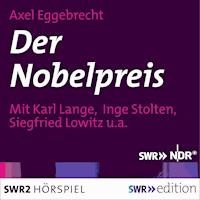 Der Nobelpreis - Axel Eggebrecht - Hörbuch