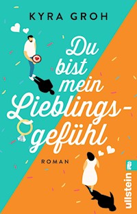 Du bist mein Lieblingsgefühl - Kyra Groh - E-Book