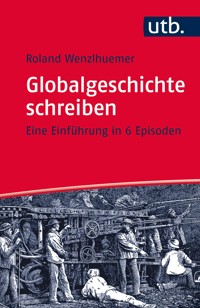 Globalgeschichte schreiben - Roland Wenzlhuemer - E-Book