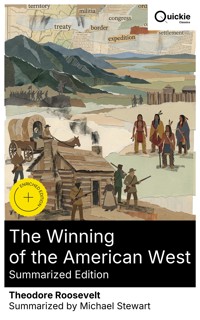 The Winning of the American West (Summarized Edition) - Theodore Roosevelt - E-Book