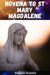 Novena to St Mary Magdalene - Harris Robbin - E-Book