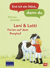 Erst ich ein Stück, dann du - Leni & Lotti - Ferien auf dem Ponyhof - Patricia Schröder - E-Book