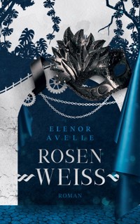 Rosenweiß - Elenor Avelle - E-Book