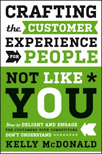 Crafting the Customer Experience For People Not Like You - Kelly McDonald - E-Book
