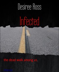 Infected - Desiree Ross - E-Book