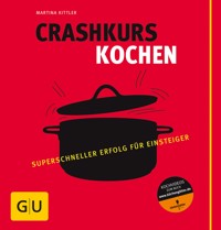 Crashkurs Kochen - Martina Kittler - E-Book