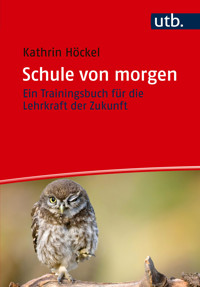 Schule von morgen - Kathrin Höckel - E-Book