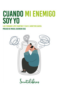 Cuando mi enemigo soy yo - Luis Fernando López Martínez - E-Book