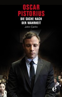 Oscar Pistorius - John Carlin - E-Book
