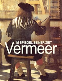 Vermeer – Im Spiegel seiner Zeit -  - E-Book