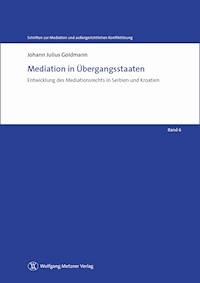 Mediation in Übergangsstaaten - Johann Julius Goldmann - E-Book