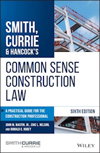 Smith, Currie & Hancock's Common Sense Construction Law - John M. Mastin - E-Book