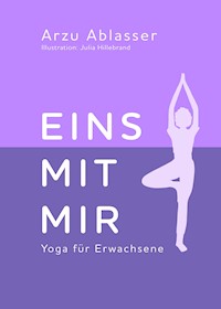 Eins mit mir - Arzu Ablasser - E-Book
