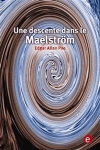 Une descente dans le maelstrom - Edgar Allan Poe - E-Book