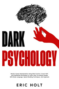 Dark Psychology - Eric Holt - E-Book