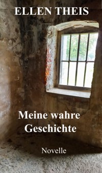Meine wahre Geschichte - Ellen Theis - E-Book
