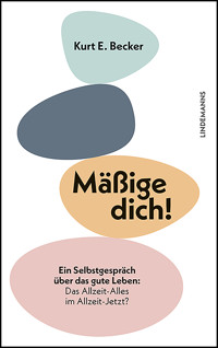 Mäßige dich! - Kurt E. Becker - E-Book