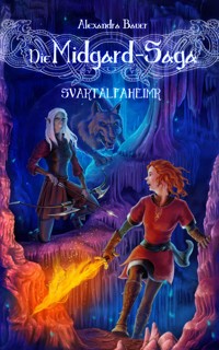 Die Midgard-Saga - Svartálfaheimr - Alexandra Bauer - E-Book