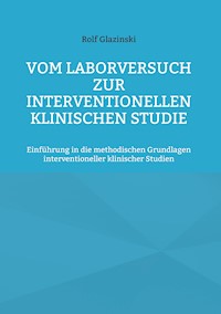 Vom Laborversuch zur interventionellen klinischen Studie - Rolf Glazinski - E-Book