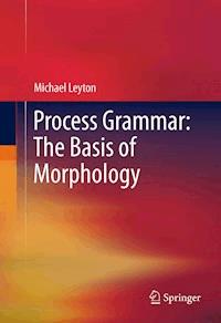 Process Grammar: The Basis of Morphology - Michael Leyton - E-Book
