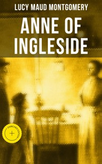 ANNE OF INGLESIDE - Lucy Maud Montgomery - E-Book