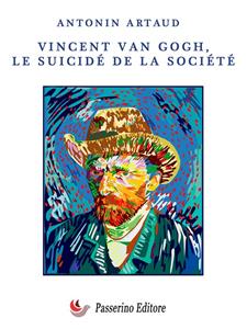 Vincent Van Gogh le suicidé de la société - Antonin Artaud - E-Book