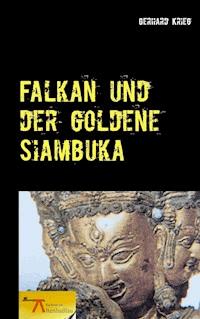 Falkan und der goldene Siambuka - Gerhard Krieg - E-Book