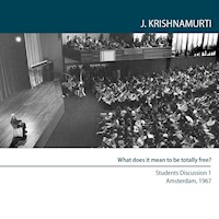 What does it mean to be totally free? - Jiddu Krishnamurti - Hörbuch
