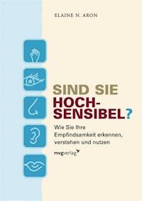 Sind Sie hochsensibel? - Elaine N. Aron - E-Book
